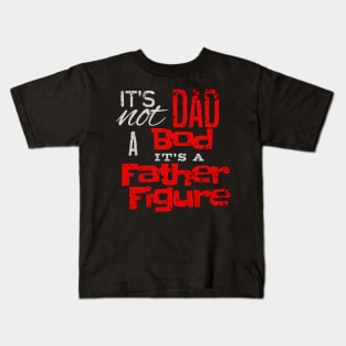 It's Not A Dad Bod It's A Father Figure | Fathers Day pun | Text Based Design Kids T-Shirt